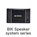 BIK Speaker system series